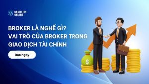 Broker là nghề gì