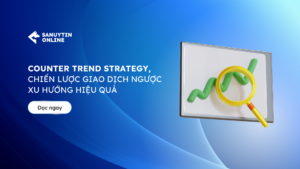 Counter Trend Strategy, Chiến lược giao dịch ngược xu hướng hiệu quả