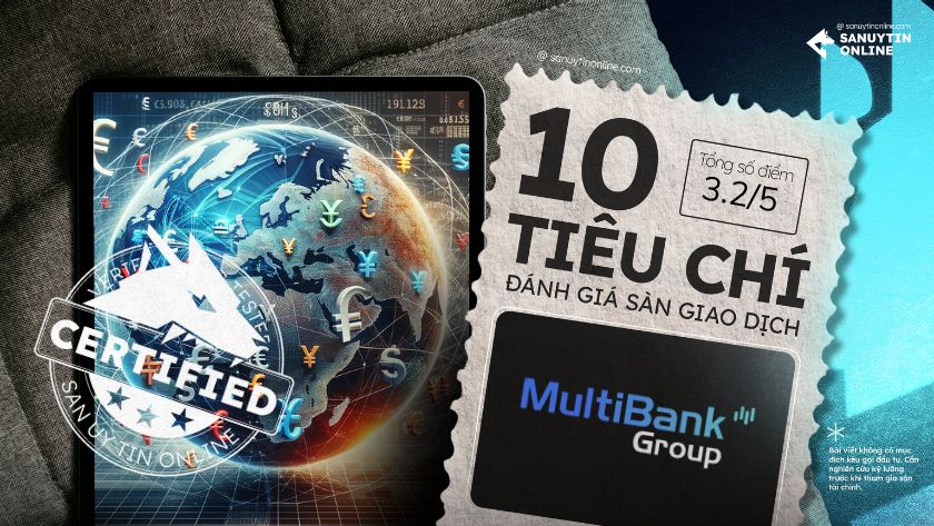 Đánh giá sàn Multibank Group dựa trên 10 tiêu chí