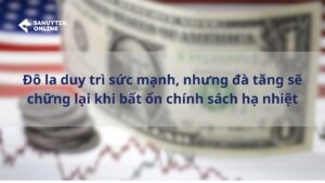 Đô la duy trì sức mạnh