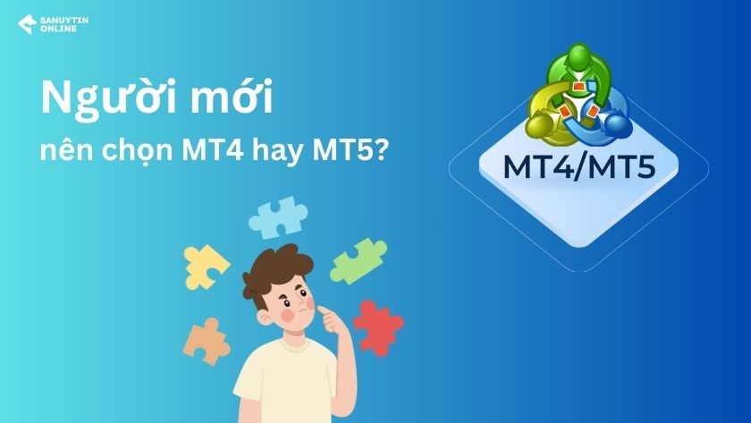 Người mới nên dùng MT5 hay MT4