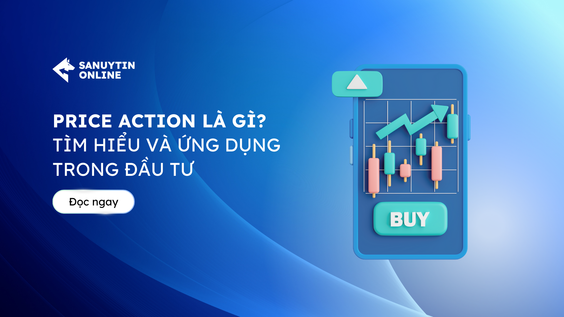 Price action là gì? Tìm hiểu và ứng dụng trong đầu tư