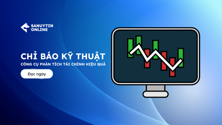 Chỉ báo kỹ thuật là gì? Tìm hiểu công cụ phân tích tài chính hiệu quả