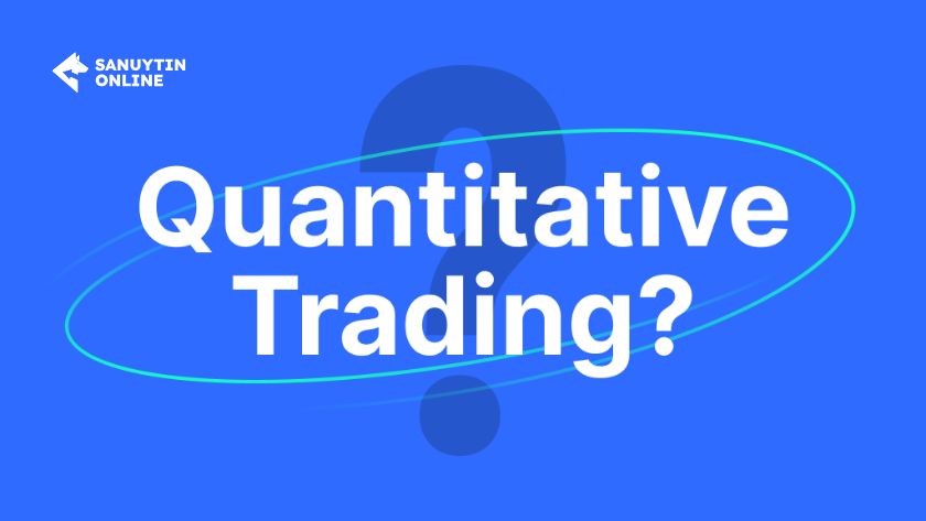 giao dịch định lượng (quant trading) sử dụng thuật toán để tự động mua bán theo dữ liệu thị trường