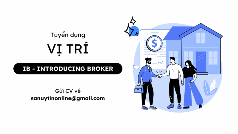 [Tuyển dụng 2025] Tuyển dụng Nhân viên IB (Introducing Broker) 