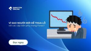 các cặp tiền phụ trong Forex