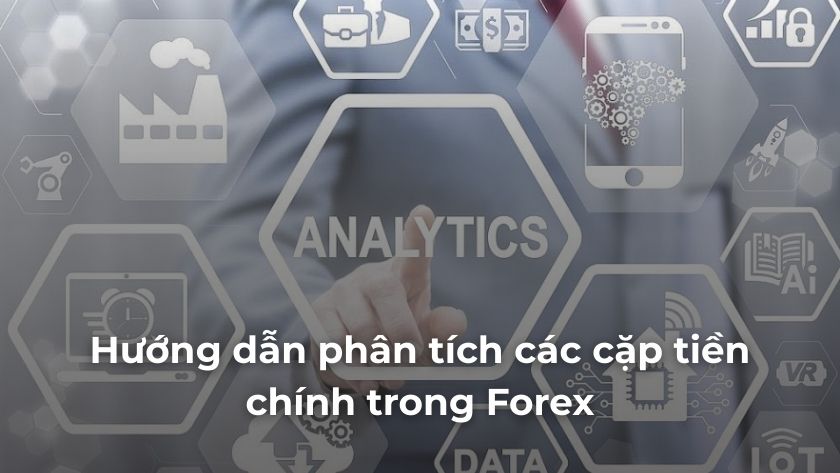 Hướng dẫn phân tích kỹ thuật và cơ bản các cặp tiền chính trong Forex – nơi trader có lợi thế dữ liệu rõ ràng và biến động giá dễ dự đoán Hướng dẫn phân tích kỹ thuật và cơ bản các cặp tiền chính trong Forex dành cho trader