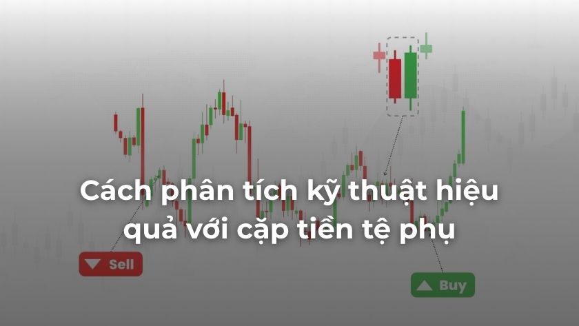 Giao dịch cặp tiền phụ đòi hỏi kỹ thuật phân tích chính xác và công cụ phù hợp để giảm tín hiệu nhiễu và giãn spread. Cách phân tích kỹ thuật hiệu quả với cặp tiền tệ phụ trong Forex