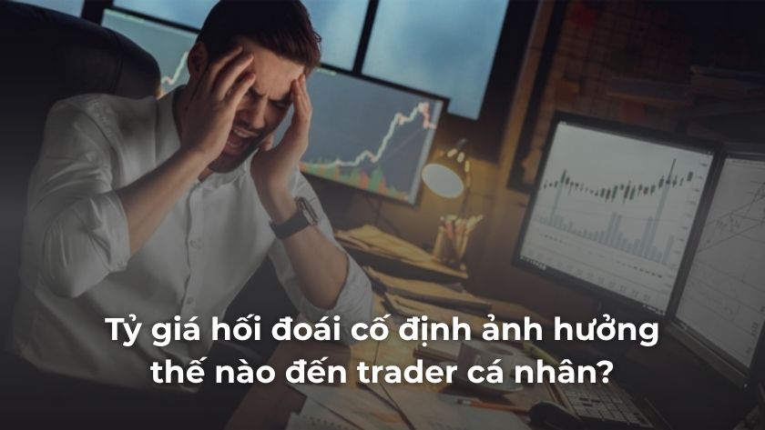 Tỷ giá hối đoái cố định và ảnh hưởng đến giao dịch của trader cá nhân trong môi trường ít biến động ảnh hưởng của tỷ giá hối đoái cố định đến giao dịch của trader cá nhân, đặc biệt trong môi trường ít biến động