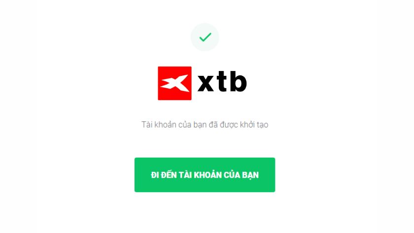 Xác nhận hoàn tất đăng ký tài khoản XTB và hướng dẫn bước tiếp theo Giao diện xác nhận hoàn tất đăng ký tài khoản XTB với nút “Đi đến tài khoản của bạn”