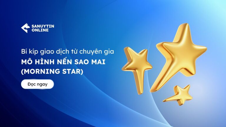 Bí kíp giao dịch từ chuyên gia với mô hình nến sao mai (Morning star)