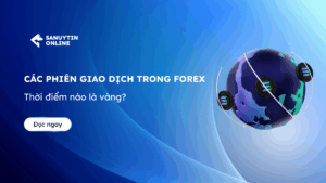 Các phiên giao dịch trong Forex