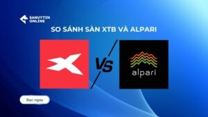So sánh sàn XTB và Alpari