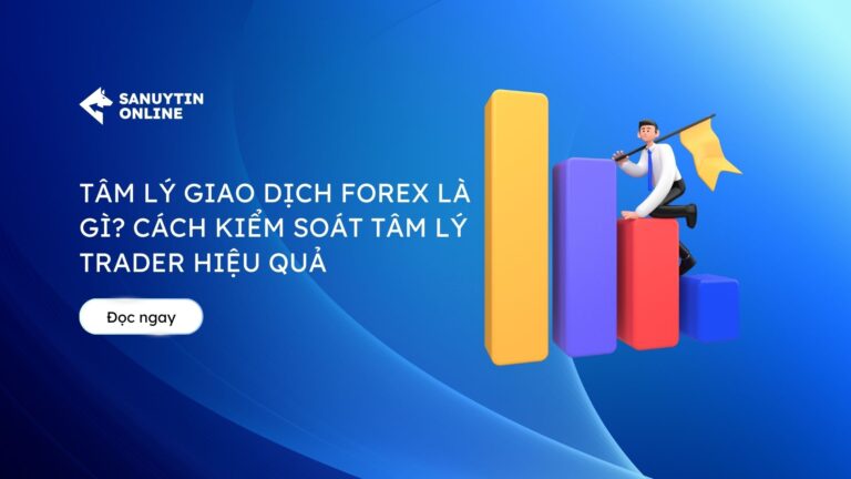 Những cách kiểm soát tâm lý giao dịch Forex dành cho trader